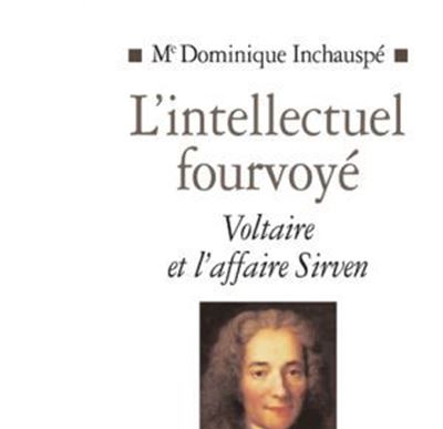 L Intellectuel fourvoyé Voltaire et l affaire Sirven 1762 1778 broché