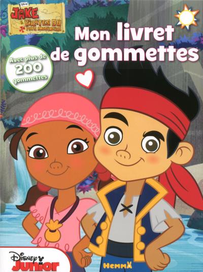 Jake Et Les Pirates Du Pays Imaginaire Mon Livret De Gommettes