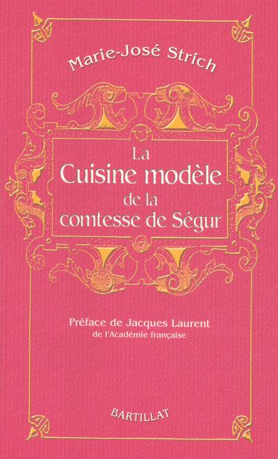 La cuisine modèle de la Comtesse de Ségur broché Marie José Strich