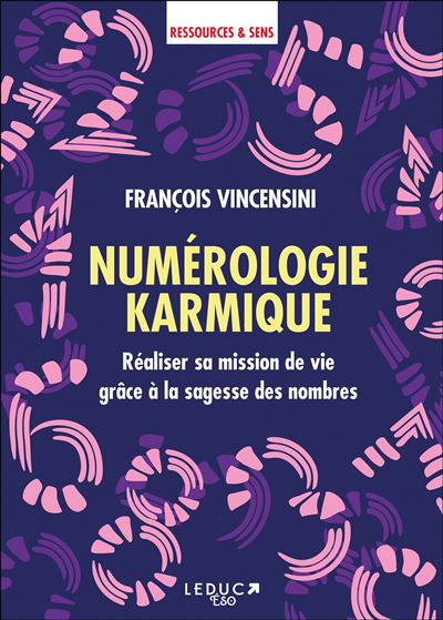 Numérologie karmique Réaliser sa mission de vie grâce à la sagesse des