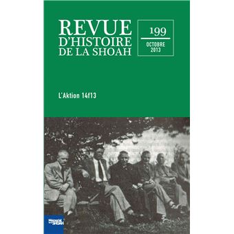 Revue d histoire de la Shoah n199 L Aktion 14f13 Tome 199 broché