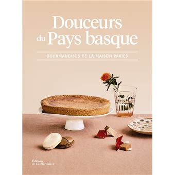 Douceurs du Pays basque Gourmandises de la Maison Pariès relié