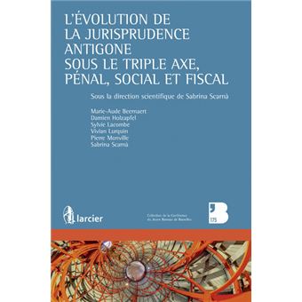 L Volution De La Jurisprudence Antigone Sous Le Triple Axe P Nal