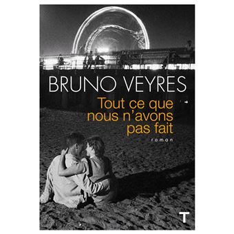 Tout Ce Que Nous N Avons Pas Fait Broch Bruno Veyres Achat Livre