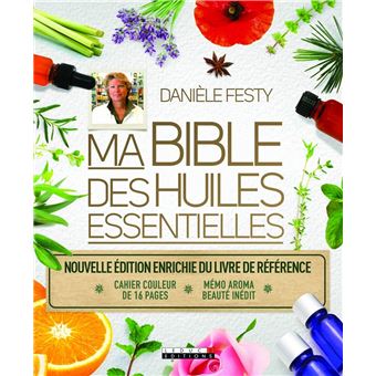 Ma bible des huiles essentielles