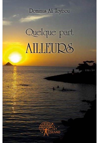 Quelque part ailleurs broché Dominus Ali Toybou Achat Livre fnac