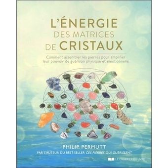 L énergie des matrices de cristaux broché Philip Permutt Christine