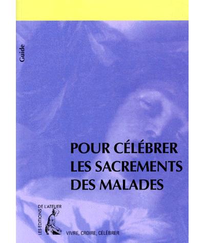 Pour célébrer les sacrements des malades