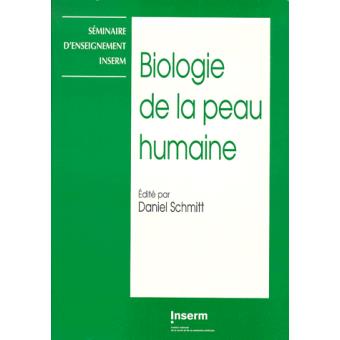 Biologie De La Peau Humaine Tome Broch Daniel Schmitt Achat