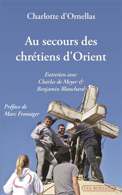 Au Secours Des Chr Tiens D Orient Entretien Avec Charles De Meyer Et