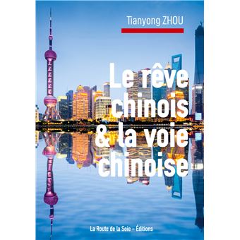 Le R Ve Chinois Et La Voie Chinoise Broch Tiangyong Zhou Editions