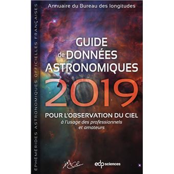 Guide de données astronomiques 2019 Pour l observation du ciel Tome 0