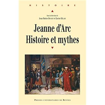 Jeanne d arc histoire et mythe broché Xavier Helary Jean Patrice