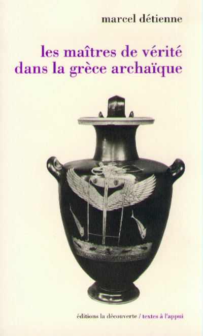 Les maîtres de vérité dans la Grèce archaïque Marcel Detienne Livre