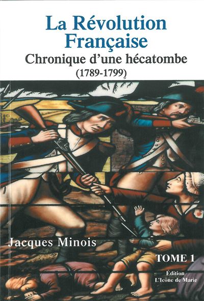 La révolution française tome 1 1789 1799 Chronique dÂune hécatombe