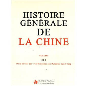 Histoire générale de la Chine De la période des Trois Royaums aux