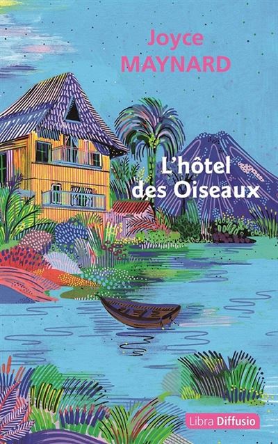 L hôtel des Oiseaux Édition en gros caractères broché Joyce Maynard