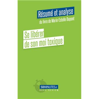 Se Lib Rer De Son Moi Toxique R Sum Et Analyse Du Livre De Marie