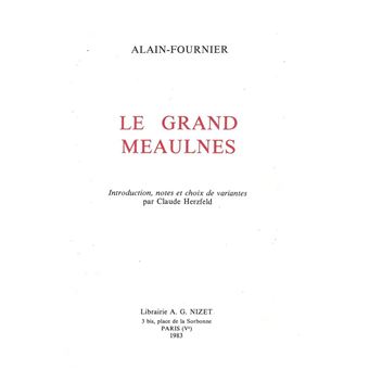 Le Grand Meaulnes Introduction Notes Et Choix De Variantes Par Claude