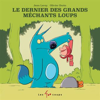 Le Grand Méchant Loup Le dernier des grands méchants loups Guyo