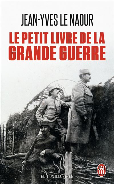 Le Petit Livre De La Grande Guerre Poche Jean Yves Le Naour Achat