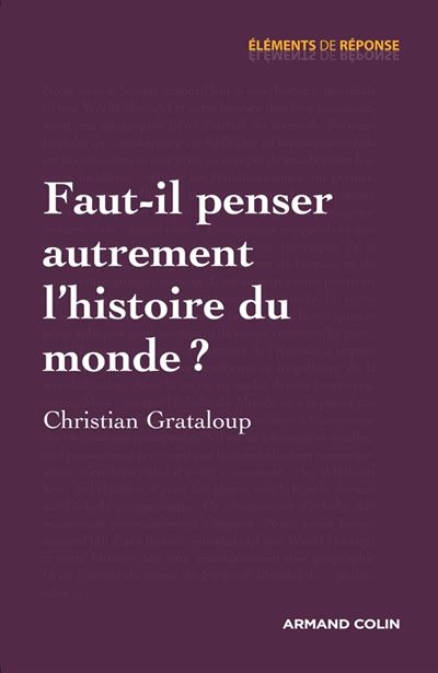 Faut Il Penser Autrement L Histoire Du Monde Broch Christian