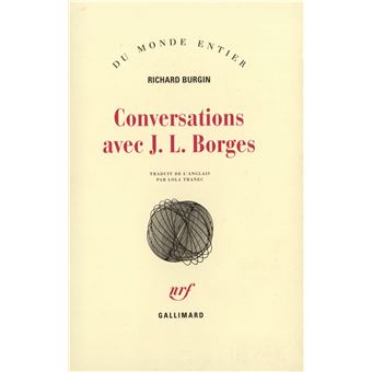 Conversations Avec Jorge Luis Borges Richard Burgin Jorge Luis