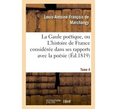 La Gaule Po Tique Ou L Histoire De France Consid R E Dans Ses Rapports