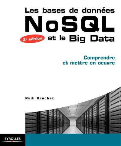 Les Bases De Donnees Nosql Et Le Big Data Comprendre Et Mettre En