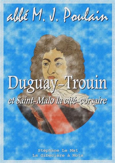 Duguay Trouin Et Saint Malo La Cit Corsaire Ebook Epub Abb M J