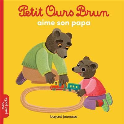 Petit Ours Brun Petit Ours Brun Aime Son Papa Marie Aubinais