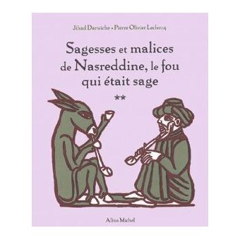 Sagesses et malices de Nasreddine le fou qui était sage tome 2