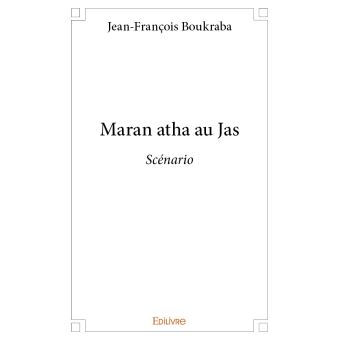 Maran Atha Au Jas Sc Nario Broch Jean Fran Ois Boukraba Achat