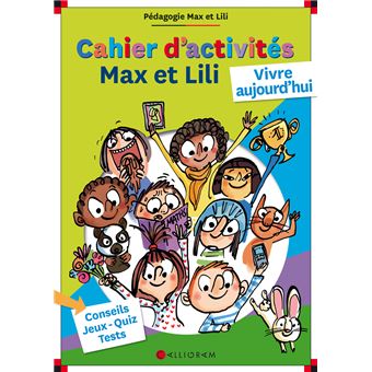 Max et Lili Tome 2 Cahier d activités Max et Lili Vivre aujourd