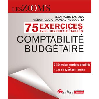 75 Exercices corrigés Comptabilité budgétaire 75 Exercices corrigés