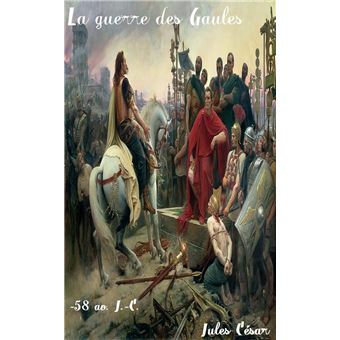 La Guerre Des Gaules Edition Int Grale Livre I Viii Ebook Epub