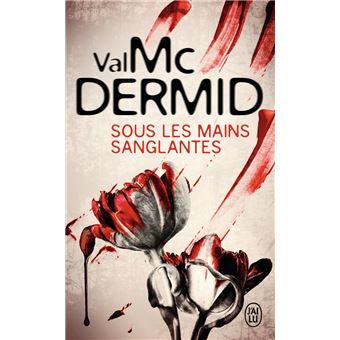 Val McDermid - Sous les mains sanglantes