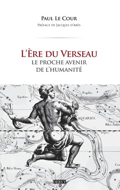 L Ère du Verseau Le proche avenir de l humanité Le proche avenir de l