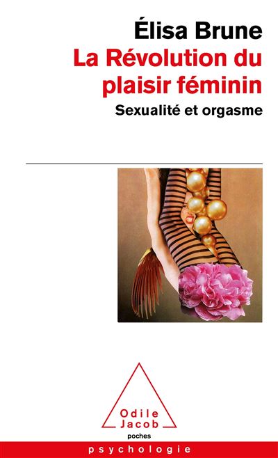 La R Volution Du Plaisir F Minin Sexualit Et Orgasme Poche Elisa