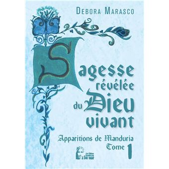 Sagesse révélée du Dieu vivant Apparitions de Manduria tome 1 L5021