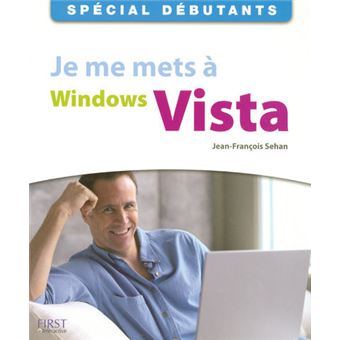 Sp Cial D Butants Je Me Mets Windows Vista Broch Jean Fran Ois