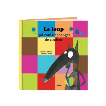 Le Loup - Le loup qui voulait changer de couleurs