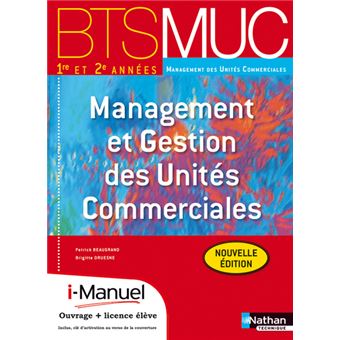 Management et Gestion des Unités Commerciales BTS 1re et 2è années