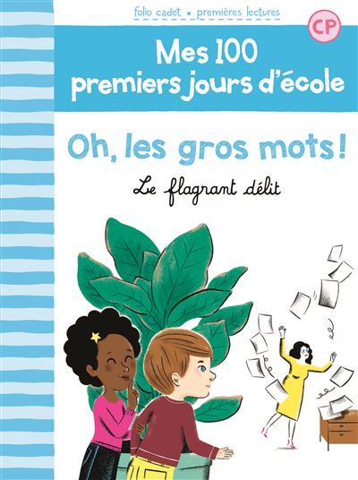 Mes 100 premiers jours d école Le flagrant délit Tome 5 Oh les