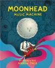 Moonhead and the music machine