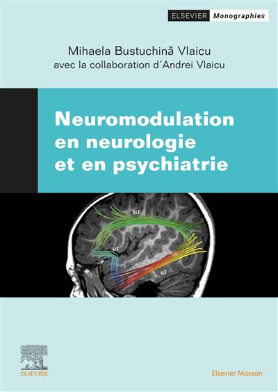 Neuromodulation en neurologie et en psychiatrie broché Docteur