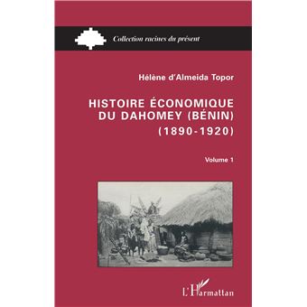 Histoire Conomique Du Dahomey B Nin Tome Tome Broch