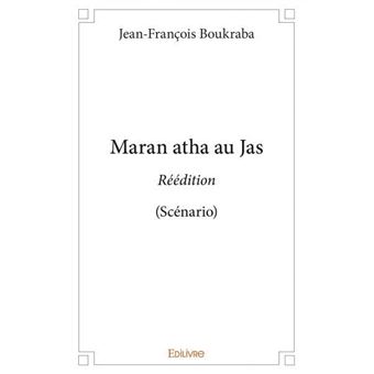 Maran Atha Au Jas R Dition Sc Nario Broch Jean Fran Ois