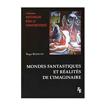 Mondes fantastiques et réalités de l imaginaire broché BOZZETTO R