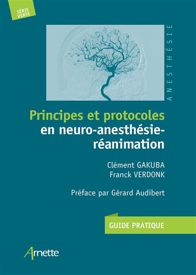 Principes et protocoles en neuro anesthésie réanimation Guide pratique